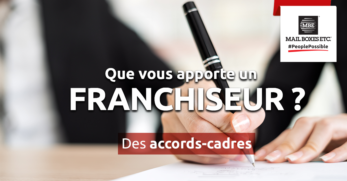 Que vous apporte un franchiseur ? Des accords-cadres