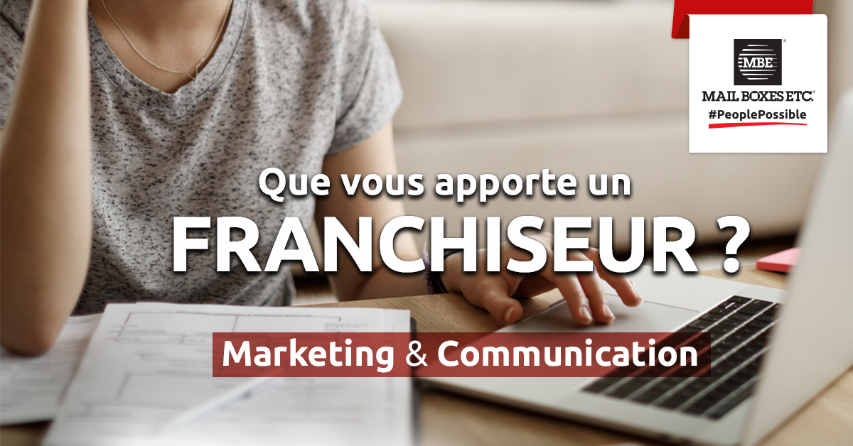 Que vous apporte un franchiseur ? Communication & Marketing