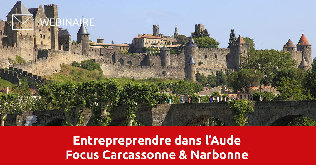 Entreprendre dans l’Aude | Focus sur Carcassonne & Narbonne
