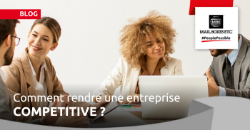 Comment rendre une entreprise compétitive ?